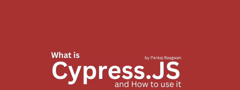 What is Cypress.JS and How to use it