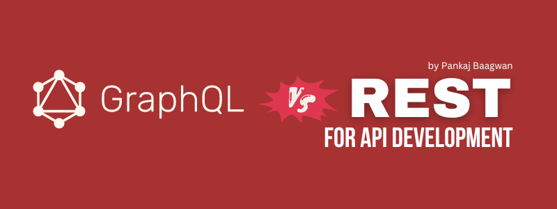 GraphQL vs REST for API development