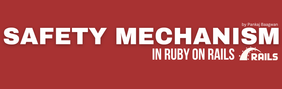 Safety Mechanism in Ruby on Rails