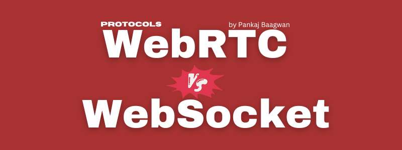 WebSockets vs WebRTC - Which one to use