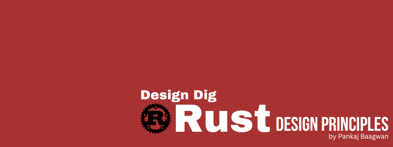 Design Dig - Rust Design Principles